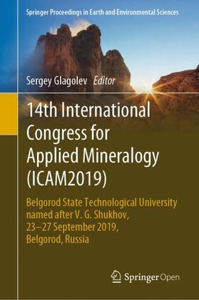 Glagolev |  14th International Congress for Applied Mineralogy (ICAM2019) | Buch |  Sack Fachmedien