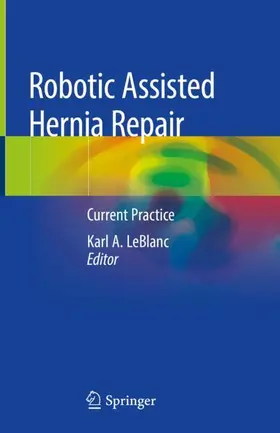 LeBlanc |  Robotic Assisted Hernia Repair | Buch |  Sack Fachmedien