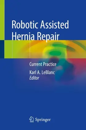 LeBlanc |  Robotic Assisted Hernia Repair | Buch |  Sack Fachmedien