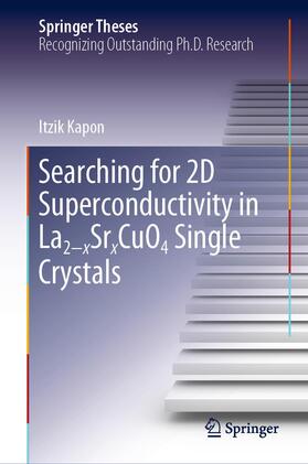 Kapon |  Searching for 2D Superconductivity in La2¿xSrxCuO4 Single Crystals | Buch |  Sack Fachmedien