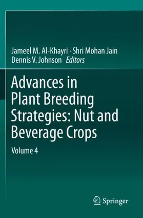 Al-Khayri / Jain / Johnson |  Advances in Plant Breeding Strategies: Nut and Beverage Crops | Buch |  Sack Fachmedien