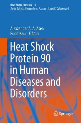 Kaur / Asea |  Heat Shock Protein 90 in Human Diseases and Disorders | Buch |  Sack Fachmedien