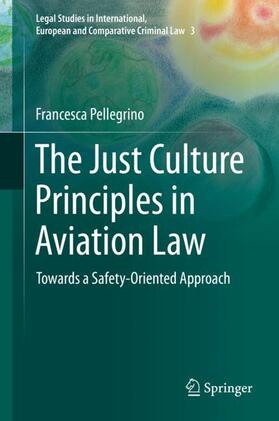 Pellegrino |  The Just Culture Principles in Aviation Law | Buch |  Sack Fachmedien