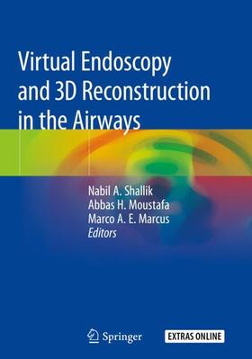 Shallik / Marcus / Moustafa |  Virtual Endoscopy and 3D Reconstruction in the Airways | Buch |  Sack Fachmedien