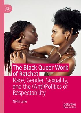 Lane |  The Black Queer Work of Ratchet | Buch |  Sack Fachmedien