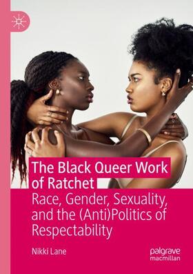 Lane |  The Black Queer Work of Ratchet | Buch |  Sack Fachmedien