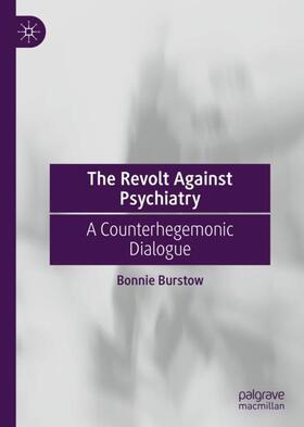 Burstow |  The Revolt Against Psychiatry | Buch |  Sack Fachmedien