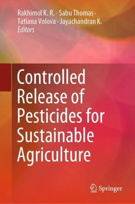 K. R. / K. / Thomas |  Controlled Release of Pesticides for Sustainable Agriculture | Buch |  Sack Fachmedien