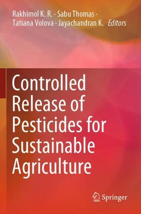 K. R. / K. / Thomas |  Controlled Release of Pesticides for Sustainable Agriculture | Buch |  Sack Fachmedien