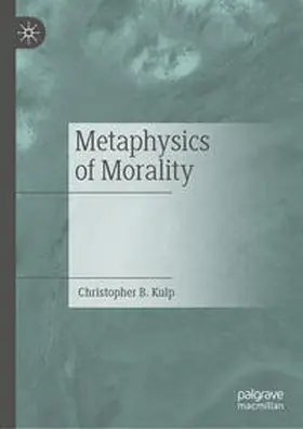 Kulp |  Metaphysics of Morality | Buch |  Sack Fachmedien