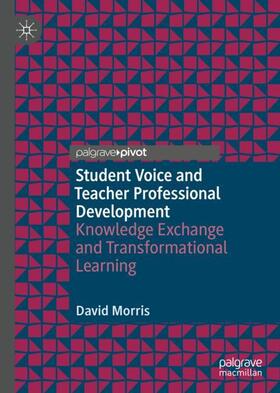 Morris |  Student Voice and Teacher Professional Development | Buch |  Sack Fachmedien