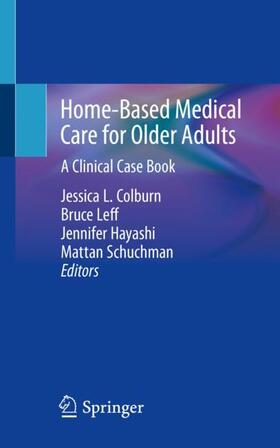 Colburn / Schuchman / Leff |  Home-Based Medical Care for Older Adults | Buch |  Sack Fachmedien