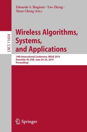 Biagioni / Cheng / Zheng |  Wireless Algorithms, Systems, and Applications | Buch |  Sack Fachmedien