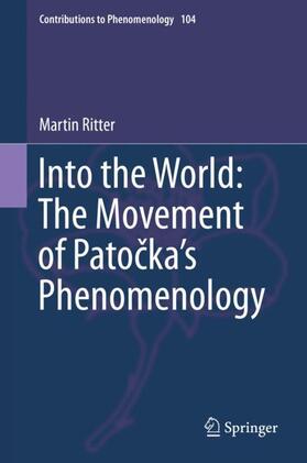 Ritter |  Into the World: The Movement of Pato¿ka's Phenomenology | Buch |  Sack Fachmedien