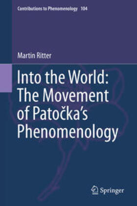 Ritter |  Into the World: The Movement of Patocka's Phenomenology | eBook | Sack Fachmedien