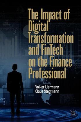 Liermann / Stegmann |  The Impact of Digital Transformation and FinTech on the Finance Professional | Buch |  Sack Fachmedien
