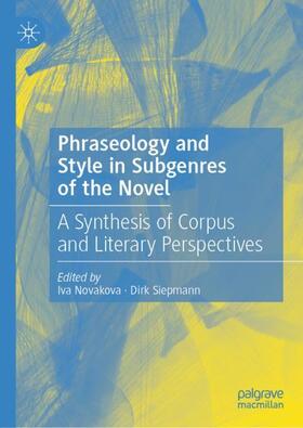 Siepmann / Novakova |  Phraseology and Style in Subgenres of the Novel | Buch |  Sack Fachmedien