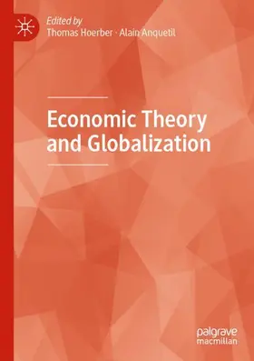 Anquetil / Hoerber |  Economic Theory and Globalization | Buch |  Sack Fachmedien