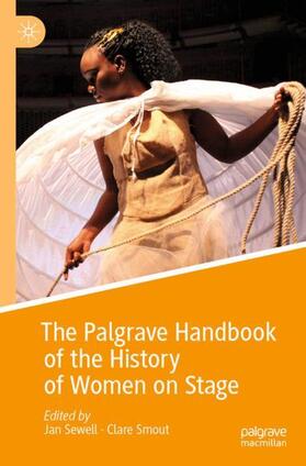 Smout / Sewell |  The Palgrave Handbook of the History of Women on Stage | Buch |  Sack Fachmedien