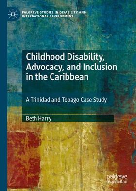 Harry |  Childhood Disability, Advocacy, and Inclusion in the Caribbean | Buch |  Sack Fachmedien