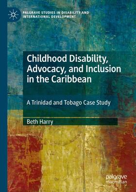 Harry |  Childhood Disability, Advocacy, and Inclusion in the Caribbean | Buch |  Sack Fachmedien