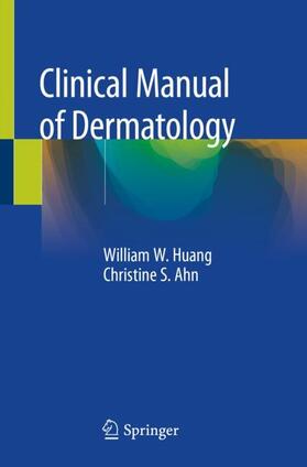 Ahn / Huang |  Clinical Manual of Dermatology | Buch |  Sack Fachmedien