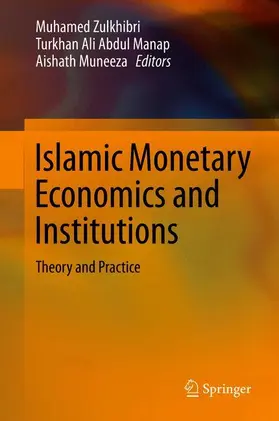 Zulkhibri / Muneeza / Abdul Manap |  Islamic Monetary Economics and Institutions | Buch |  Sack Fachmedien