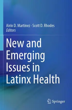 Rhodes / Martínez |  New and Emerging Issues in Latinx Health | Buch |  Sack Fachmedien