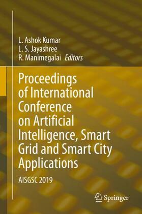 Kumar / Manimegalai / Jayashree |  Proceedings of International Conference on Artificial Intelligence, Smart Grid and Smart City Applications | Buch |  Sack Fachmedien