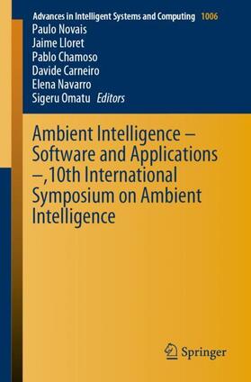 Novais / Lloret / Omatu |  Ambient Intelligence ¿ Software and Applications ¿,10th International Symposium on Ambient Intelligence | Buch |  Sack Fachmedien