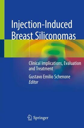 Schenone |  Injection-Induced Breast Siliconomas | Buch |  Sack Fachmedien