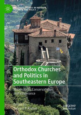 Ramet |  Orthodox Churches and Politics in Southeastern Europe | Buch |  Sack Fachmedien