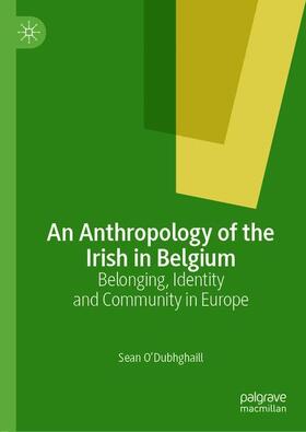 O’ Dubhghaill |  An Anthropology of the Irish in Belgium | Buch |  Sack Fachmedien