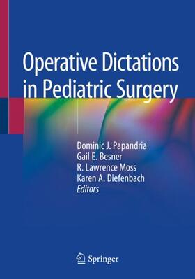Papandria / Diefenbach / Besner |  Operative Dictations in Pediatric Surgery | Buch |  Sack Fachmedien