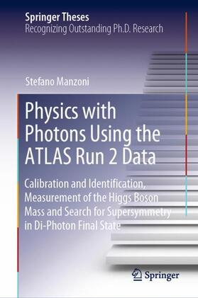 Manzoni |  Physics with Photons Using the ATLAS Run 2 Data | Buch |  Sack Fachmedien