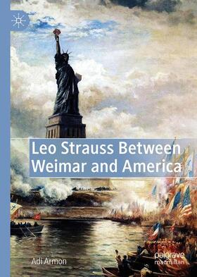 Armon |  Leo Strauss Between Weimar and America | Buch |  Sack Fachmedien