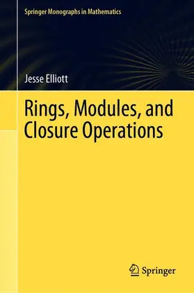 Elliott |  Rings, Modules, and Closure Operations | Buch |  Sack Fachmedien