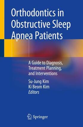 Kim |  Orthodontics in Obstructive Sleep Apnea Patients | Buch |  Sack Fachmedien