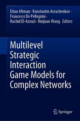 Altman / Avrachenkov / Wang |  Multilevel Strategic Interaction Game Models for Complex Networks | Buch |  Sack Fachmedien