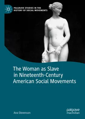 Stevenson |  The Woman as Slave in Nineteenth-Century American Social Movements | eBook | Sack Fachmedien