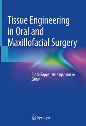 Seppänen-Kaijansinkko |  Tissue Engineering in Oral and Maxillofacial Surgery | Buch |  Sack Fachmedien