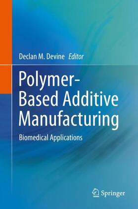 Devine |  Polymer-Based Additive Manufacturing | Buch |  Sack Fachmedien