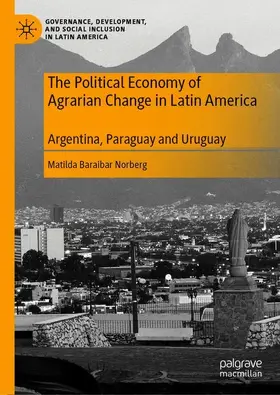 Baraibar Norberg |  The Political Economy of Agrarian Change in Latin America | Buch |  Sack Fachmedien