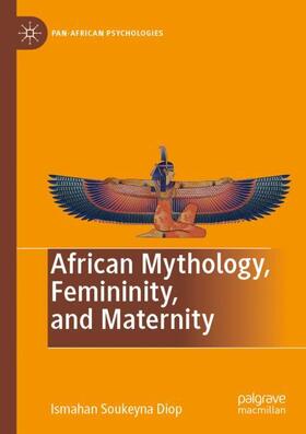 Diop |  African Mythology, Femininity, and Maternity | Buch |  Sack Fachmedien