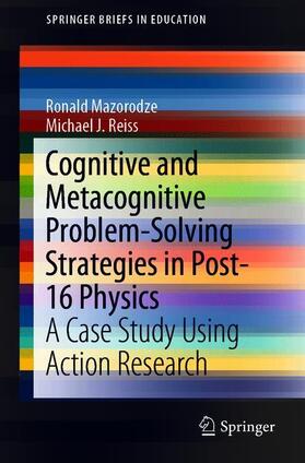 Reiss / Mazorodze |  Cognitive and Metacognitive Problem-Solving Strategies in Post-16 Physics | Buch |  Sack Fachmedien