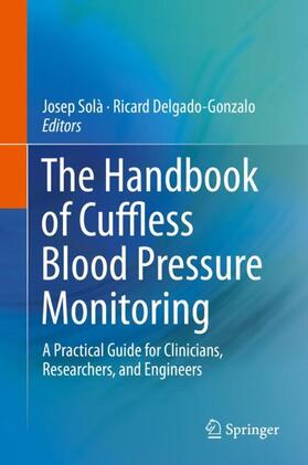 Delgado-Gonzalo / Solà |  The Handbook of Cuffless Blood Pressure Monitoring | Buch |  Sack Fachmedien