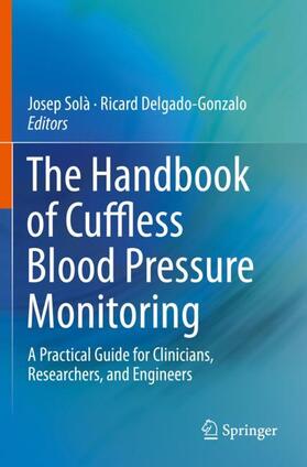 Delgado-Gonzalo / Solà |  The Handbook of Cuffless Blood Pressure Monitoring | Buch |  Sack Fachmedien