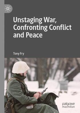 Fry |  Unstaging War, Confronting Conflict and Peace | Buch |  Sack Fachmedien