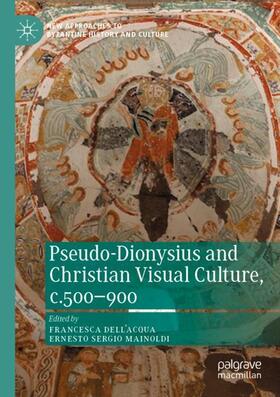 Mainoldi / Dell’Acqua |  Pseudo-Dionysius and Christian Visual Culture, c.500¿900 | Buch |  Sack Fachmedien