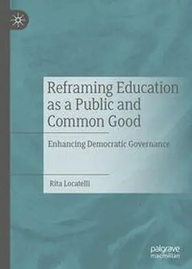 Locatelli |  Reframing Education as a Public and Common Good | Buch |  Sack Fachmedien